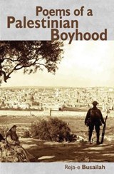 Poems of a Palestinian Boyhood - Reja-e Busailah - 9781916012134