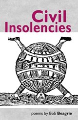 Civil Insolencies - Bob Beagrie - 9781916012172