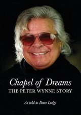 Chapel of Dreams - LODGE,  Dave ; Wynne, Peter - 9781916021709