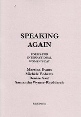 Speaking Again - Martina Evans, Michele Roberts, Denise Saul, Samantha Wynne-Rhydderch Evans, Roberts, Saul, Wynne-Rhydderch - 9781916023505