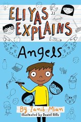 Eliyas Explains: Angels  - Zanib Mian - 9781916023659