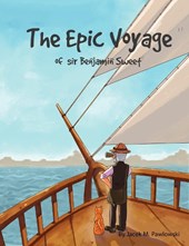 The Epic Voyage Of Sir Benjamin Sweet