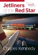 Jetliners of the Red Star - Charles Kennedy - 9781916039605