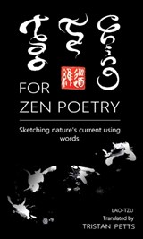 Tao Te Ching for Zen Poetry - Tristan Petts - 9781916078963