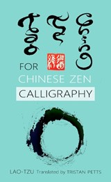 Tao Te Ching for Chinese Zen Calligraphy - Tristan Petts - 9781916078970