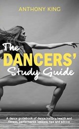 The Dancers' Study Guide - Anthony King - 9781916088726