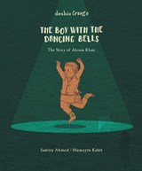 The Boy with the Dancing Bells - Samira Ahmed - 9781916108455