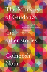 The Ministry of Guidance - Golnoosh Nour - 9781916129283