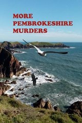 MORE PEMBROKEHSIRE MURDERS - TOM BENNETT - 9781916157347