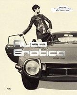 Auto Erotica - Jonny Trunk ; FUEL - 9781916218444