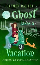 Ghost Takes A Vacation: A cozy Genie and Adriana Darling ghost mystery