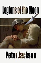 Legions of the Moon - JACKSON,  Peter - 9781916261082