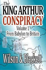 The King Arthur Conspiracy volume1 - Alan Wilson and Tony Blackett Alan Wilson Tony Blackett - 9781916287563