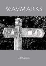 Waymarks - Gill Garrett - 9781916333918