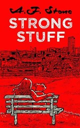 Strong Stuff - STONE,  A. F. - 9781916337381