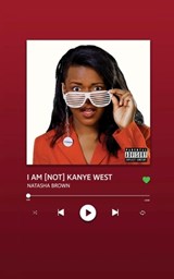 I AM [NOT] KANYE WEST - Natasha Brown - 9781916356108