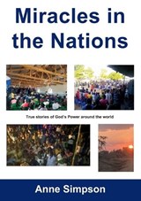 Miracles in the Nations - Anne Simpson - 9781916387492