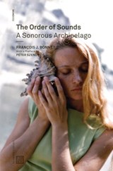 The Order of Sounds - Francois J. Bonnet - 9781916405226