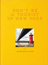 Don't Be a Tourist in New York - Vanessa Grall - 9781916430914