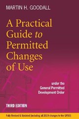 A Practical Guide to Permitted Changes of Use - Martin Goodall - 9781916431553