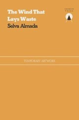 The Wind That Lays Waste - Selva Almada - 9781916465633