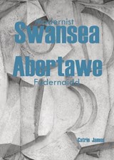 Modernist Swansea / Abertawe Fodernaidd -  - 9781916471856
