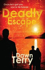 Deadly Escape - Dawn Terry - 9781916504257