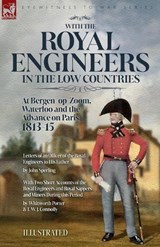 With the Royal Engineers in the Low Countries - John Sperling ; Whitworth Porter ; T W J Connolly - 9781916535732