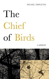 The Chief of Birds - Michael Templeton - 9781916541009