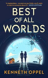 Best of All Worlds – The Times Children's Book of the Year 2025 - Kenneth Oppel - 9781916558458