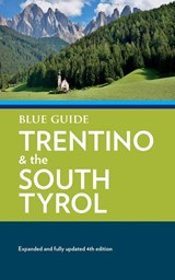 Blue Guide Trentino & the South Tyrol - Paul Blanchard ; Annabel Barber - 9781916568068