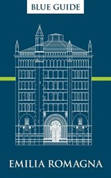 Blue Guide Emilia Romagna - Alta MacAdam ; Annabel Barber ; Sidney Leigh - 9781916568129
