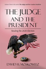 The Judge and the President - David H Moskowitz - 9781916604117