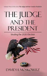 The Judge and the President - David H Moskowitz - 9781916604124