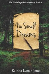 No Small Dreams - Katrina Lyman Jones - 9781916622654
