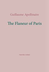 The Flaneur of Paris - Guillaume Apollinaire - 9781916658141