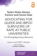 Advocating for Queer and BIPOC Survivors of Rape at Public Universities - Taylor Waits ; Kimiya Factory ; Coreen Hale - 9781916704138