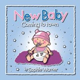 New Baby Coming to Town - Sophie Warner - 9781916732896