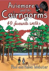 Aviemore and the Cairngorms - 40 Favourite Walks - Paul Webster ; Helen Webster - 9781916739178