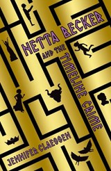 Netta Becker and the Timeline Crime - Jennifer Claessen - 9781916747593