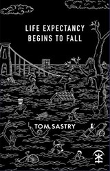Life expectancy begins to fall - Tom Sastry - 9781916760127