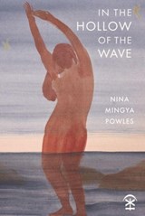 In the Hollow of the Wave - Nina Mingya Powles - 9781916760226