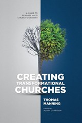 Creating Transformational Churches - Thomas Manning - 9781916761261
