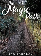 The Magic Path - Ian Faraday - 9781916761889