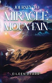 Journey To Miracle Mountain
