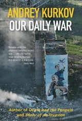 Our Daily War - Andrey Kurkov - 9781916788688