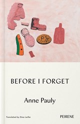 Before I Forget - Anne Pauly - 9781916806160
