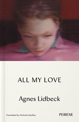 All My Love - Agnes Lidbeck - 9781916806221
