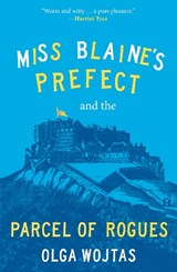 Miss Blaine’s Prefect and the Parcel of Rogues - Olga Wojtas - 9781916812697