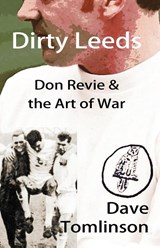 Dirty Leeds - Dave Tomlinson - 9781916820050